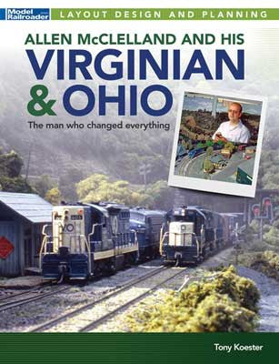 Kalmbach Publishing Co 12844 Allen McClelland and His Virginian & Ohio -- Softcover, 112 Pages
