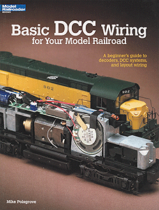 Kalmbach Publishing Co 12448 Basic DCC Wiring for Your Model Railroad -- Softcover, 56 Pages