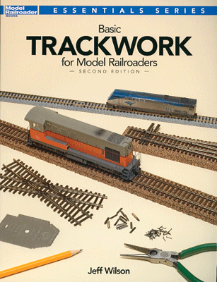 Kalmbach Publishing Co 12479 Basic Trackwork for Model Railroaders -- Second Edition