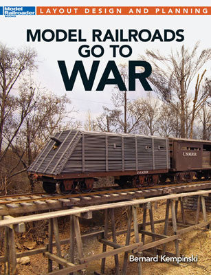 Kalmbach Publishing Co 12483 Model Railroads Go to War