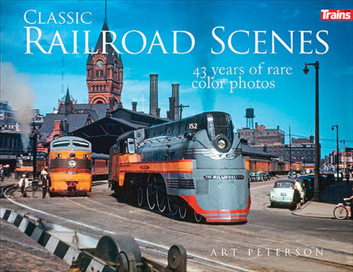 Kalmbach Publishing Co  1307 Classic Railroad Scenes -- Softcover, 224 Pages