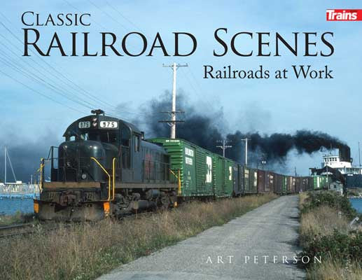 Kalmbach Publishing Co 1315 Classic Railroad Scenes -- Railroads at Work (Hardcover)