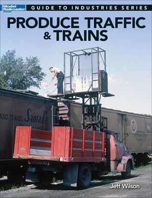 Kalmbach Publishing Co  12500 Produce Traffic & Trains -- Softcover, 112 Pages