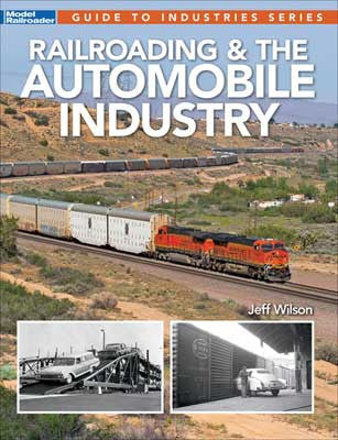 Kalmbach Publishing Co  12503 Railroading and the Automobile Industry -- Softcover, 96 Pages