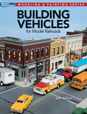 Kalmbach Publishing Co 12810 Building Vehicles for Model Railroads -- Softcover