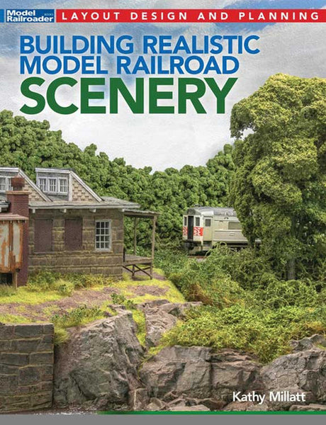 Kalmbach Publishing Co  12835 Building Realistic Model Railroad Scenery -- Softcover, 192 Pages
