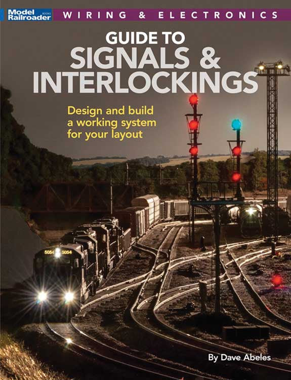 Kalmbach Publishing Co 12824 Guide to Signals & Interlockings -- Softcover, 144 Pages