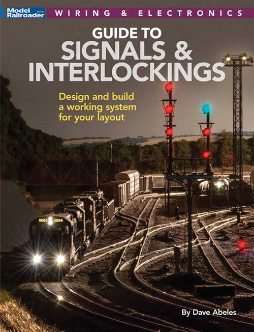 Kalmbach Publishing Co 12824 Guide to Signals & Interlockings -- Softcover, 144 Pages