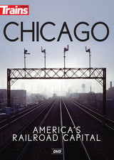 Kalmbach Publishing Co  15119 Chicago: America's Railroad Capital DVD -- 60 Minutes