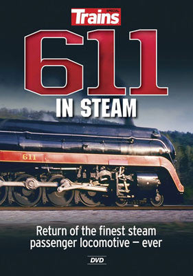 Kalmbach Publishing Co 15113 611 in Steam DVD -- Return of the Finest Steam Passenger Locomotive - Ever