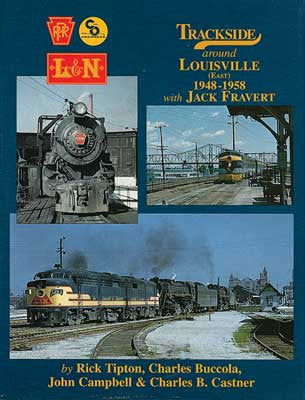 Morning Sun Books Inc 1241 Trackside Around Louisville -- East, 1948-1958 with Jack Fravert, Hardcover, 128 Pages