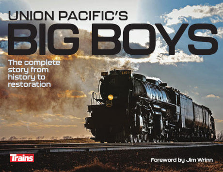 Kalmbach Publishing Co 1312 Union Pacific's Big Boys: the Complete Story from History to Restoration -- Hard Cover book, 224 Pages