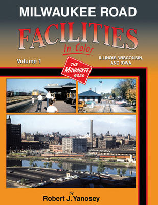 Morning Sun Books Inc 1604 Milwaukee Road Facilities In Color -- Volume 1: Illinois, Wisconsin and Iowa