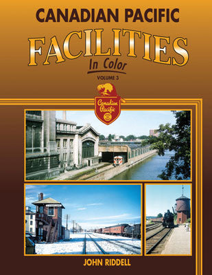Morning Sun Books Inc 1609 Canadian Pacific Facilities In Color -- Volume 3