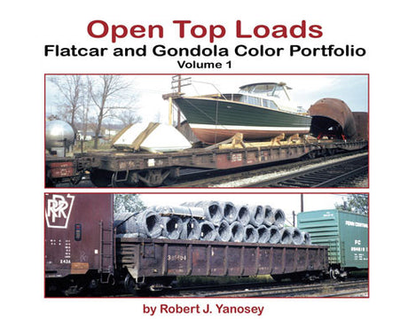 Morning Sun Books Inc 6476 Open-Top Loads: Flatcar and Gondola Color Portfolio -- Volume 1 (Softcover)