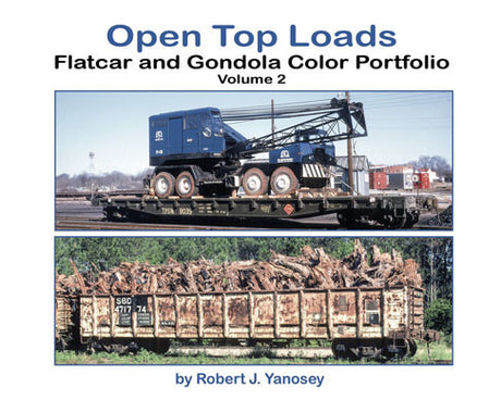 Morning Sun Books Inc 6484 Open-Top Loads: Flatcar and Gondola Color Portfolio -- Volume 2 (Softcover)