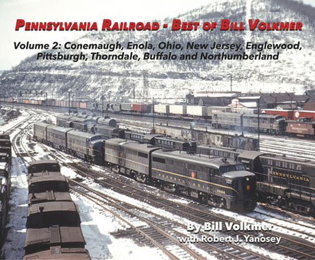 Morning Sun Books Inc 6697 Pennsylvania Railroad - Best of Bill Volkmer -- Volume 2: Conemaugh, Enola, OH, NJ, Engelwood, PittsburghÉSoftcover, 96 Page
