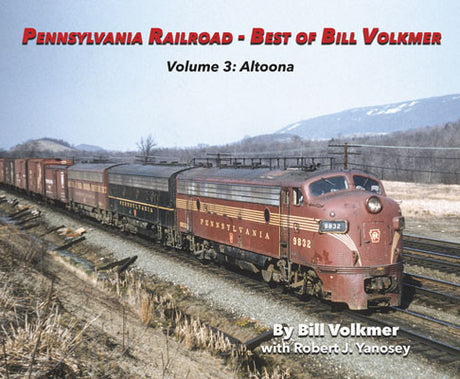 Morning Sun Books Inc 6743 Pennsylvania Railroad - Best of Bill Volkmer -- Volume 3: Altoona