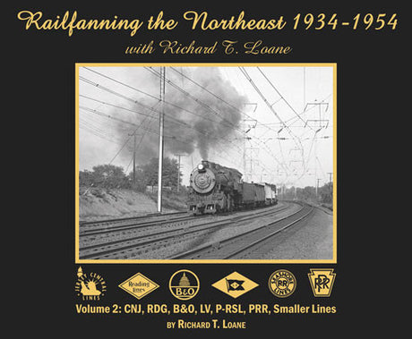 Morning Sun Books Inc 676X Railfanning the Northeast 1934-1954 -- Volume 2: CNJ, RDG, B&O, LV, PRSL, PRR, Smaller Lines (black, and white)