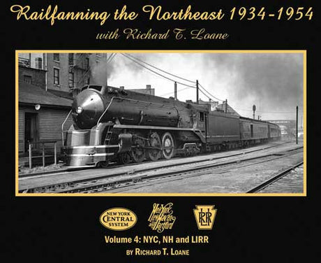 Morning Sun Books Inc 6905 Railfanning the Northeast 1934-1954 with Richard T. Loane -- Volume 4: NYC, NH and LIRR (Softcover; 128 Pages, Black and White)