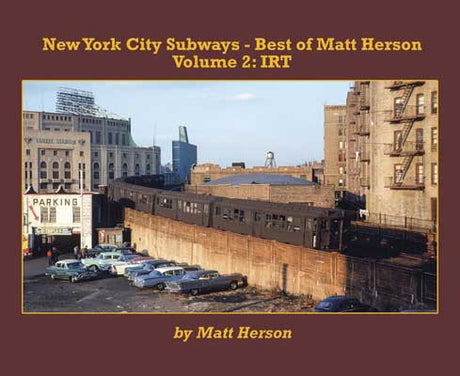 Morning Sun Books Inc 6999 New York City Subways -- Best of Matt Herson Volume 2: Interborough Rapid Transit (Softcover, 96 Pages)