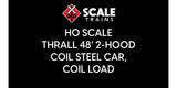 Scaletrains SXT81870 Thrall 48' 2-Hood Coil Steel Car Coil Load HO Scale