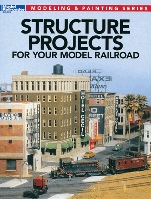 Kalmbach Publishing Co  12478 Structure Projects for Your Model Railroad