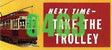 Image for 293-8463 Take the Trolley Billbrd
