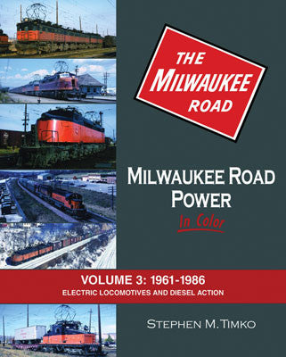 Morning Sun Books Inc 1535 Milwaukee Road Power In Color -- Volume 3: 1961-1986, Electric Locomotives and Diesel Action