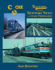 Morning Sun Books Inc 1558 Trackside Around Newport News with Gary Friedhaber -- Hardcover