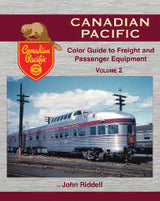 Morning Sun Books Inc 1560 Canadian Pacific Color Guide to Freight and Passenger Equipment -- Volume 2