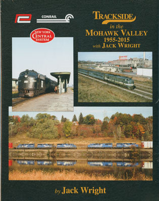 Morning Sun Books Inc 1586 Trackside Mohawk Valley 1955-2015 -- Hardcover, 128 pages