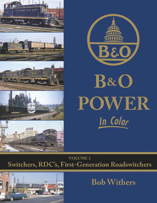 Morning Sun Books Inc 1648 B&O Power In Color -- Volume 2: Switchers, RDC's, First-Generation Roadswitchers (Hardcover, 128 PP)