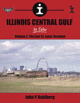 Morning Sun Books Inc 1649 Illinois Central Gulf In Color -- Volume 2: The East St. Louis Terminal (Hardcover, 128 Pages)