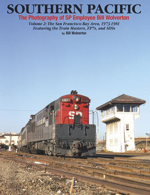 Morning Sun Books Inc 1654 Southern Pacific: The Photography of SP Employee Bill Wolverton -- Volume 2: San Francisco Bay Area featuring the Train Mastersm FP7s and SD9s