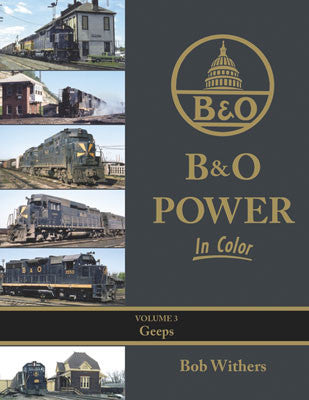 Morning Sun Books Inc 1655 B&O Power in Color -- Volume 3: Geeps