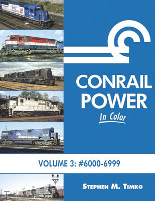 Morning Sun Books Inc 1657 Conrail Power in Color -- Volume 3: 6000-6999