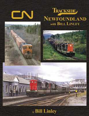 Morning Sun Books Inc 1673 Trackside Around Newfoundland -- With Bill Linley