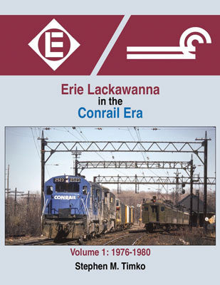 Morning Sun Books Inc 1674 Erie-Lackawanna in the Conrail Era -- Volume 1: 1976-1980