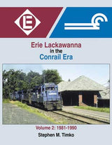 Morning Sun Books Inc 1681 Erie-Lackawanna in the Conrail Era -- Volume 2: 1981-1990 (Hardcover, 128 Pages)