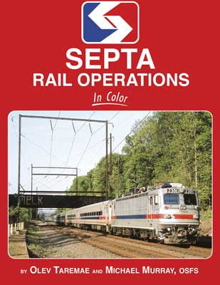 Morning Sun Books Inc 1684 SEPTA Rail Operations in Color -- Hardcover, 128 Pages