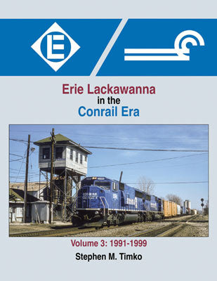 Morning Sun Books Inc 1691 Erie Lackawanna in the Conrail Era -- Volume 3: 1991-1999, Hardcover, 128 Pages