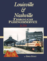 Morning Sun Books Inc 1692 Louisville & Nashville Through Passenger Service In Color -- Hardcover, 128 Pages