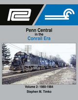 Morning Sun Books Inc 1700 Penn Central in the Conrail Era -- Volume 2: 1980-1984 (Hardcover, 128 Pages)