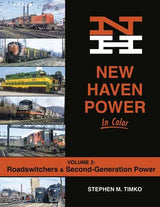 Morning Sun Books Inc 1704 New Haven Power in Color -- Volume 2: Roadswitchers and Second-Generation Power (Hardcover, 128 Pages)