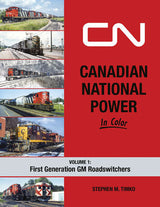 Morning Sun Books Inc 1709 Canadian National Power in Color -- Volume 1: First Generation Roadswitchers