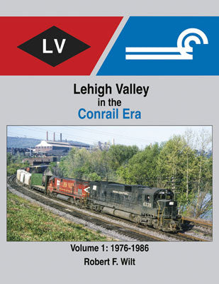 Morning Sun Books Inc 1710 Lehigh Valley in the Conrail Era -- Volume 1: 1976-1986