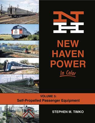 Morning Sun Books Inc 1718 New Haven Power in Color -- Volume 3: Self-Propelled Passenger Equipment (Hardcover, 128 Pages)