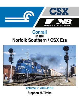 Morning Sun Books Inc 1720 Conrail in the Norfolk Southern/CSX Era -- Volume 2: 2005-2010 (Hardcover, 128 Pages)