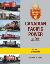 Morning Sun Books Inc 1722 Canadian Pacific Power in Color -- Volume 1: Switchers (Hardcover, 128 Pages)